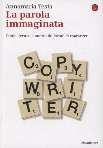 Annamaria Testa; la parola immaginata; copywriting; copywriter