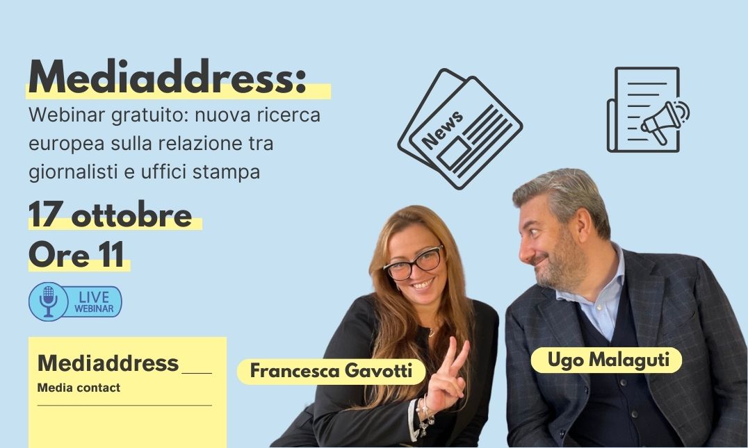 Mediaddress:
Webinar gratuito: nuova ricerca europea sulla relazione tra giornalisti e uffici stampa
17 ottobre
Ore 11
Mediaddress
Media contact
Francesca Gavotti
Ugo Malaguti