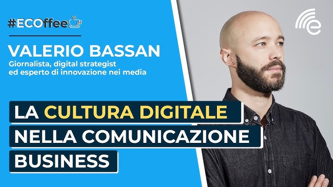 Valerio Bassan E-coffee - Cultura digitale nella comunicazione business