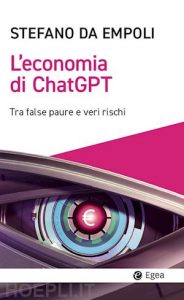 L'Economia di ChatGPT, libro di Stefano Da Empoli
